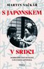 S Japonskem v srdci: Dobrodružné setkání s duchem Japonska
