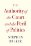 The Authority of the Court and the Peril of Politics