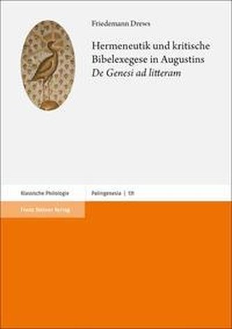 Hermeneutik und kritische Bibelexegese in Augustins \"De Genesi ad litteram\"