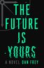 The Future Is Yours