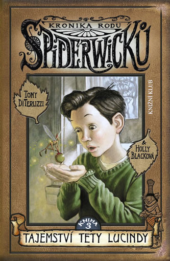 Kronika rodu Spiderwicků 3: Tajemství tety Lucindy Kronika rodu Spiderwicků 3: Tajemství tety Lucindy