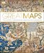 Great Maps: The World's Masterpieces Explored and Explained