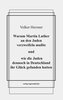 Warum Martin Luther an den Juden verzweifeln mußte und wie die Juden dennoch in Deutschland ihr Glück gefunden hatten