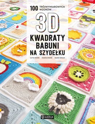 Kwadraty babuni na szydełku 100 trójwymiarowych wzorów