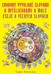 Choroby vyvolané slovami a myšlienkami a Malé eseje o veľkých slovách