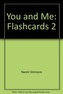You and Me 2: Flashcards