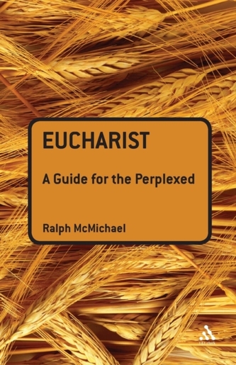 Eucharist: A Guide for the Perplexed