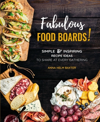Fabulous Food Boards!