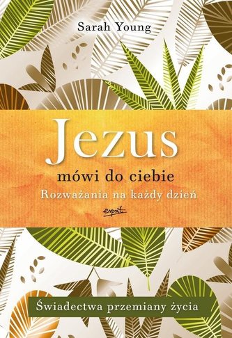 Jezus mówi do ciebie Rozważania na każdy dzień