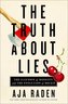 The Truth about Lies: The Illusion of Honesty and the Evolution of Deceit