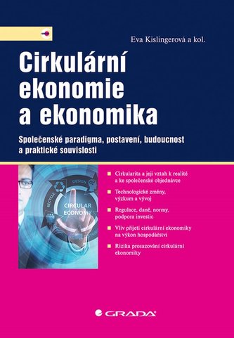 Cirkulární ekonomie a ekonomika - Společenské paradigma, postavení, budoucnost a praktické souvislosti Cirkulární ekonomie a ekonomika - Společenské paradigma, postavení, budoucnost a praktické souvislosti