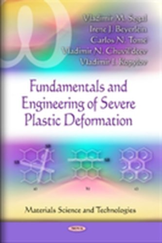 Fundamentals & Engineering of Severe Plastic Deformation
