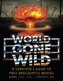 World Gone Wild: A Survivors Guide to Pt-Apocalyptic Movies