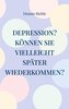 Depression? Können Sie vielleicht später wiederkommen?