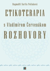 Etikoterapia s Vladimírom Červenákom - Rozhovory