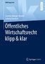 Öffentliches Wirtschaftsrecht klipp & klar