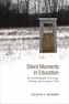 Silent Moments in Education
