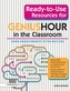 Ready-to-Use Resources for Genius Hour in the Classroom