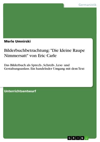 Bilderbuchbetrachtung: \"Die kleine Raupe Nimmersatt\" von Eric Carle