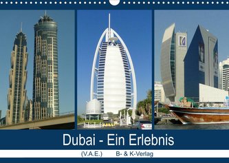 Dubai - Ein Erlebnis (Wandkalender 2022 DIN A3 quer)