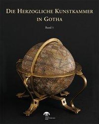 Die herzogliche Kunstkammer in Gotha