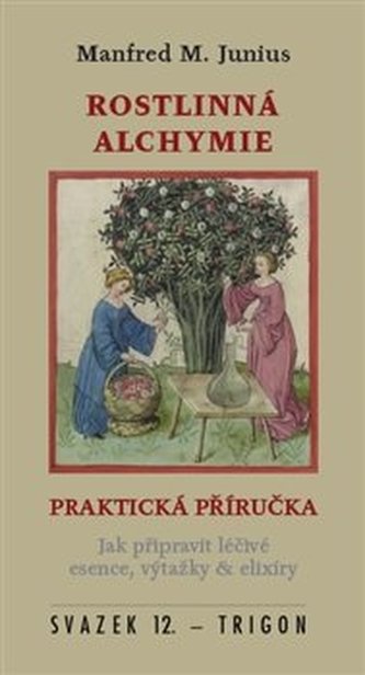Rostlinná alchymie - Praktická příručka