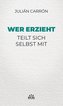 Wer erzieht teilt sich selbst mit