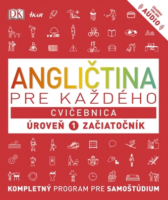 Angličtina pre každého - Cvičebnica: Úroveň 1 pre začiatočníkov Angličtina pre každého - Cvičebnica: Úroveň 1 pre začiatočníkov