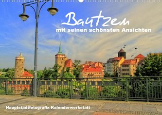 Bautzen mit seinen schönsten Ansichten (Wandkalender 2022 DIN A2 quer)