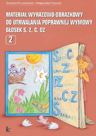 Materiał wyrazowo-obrazkowy do utrwalania poprawnej wymowy głosek s, z, c, dz