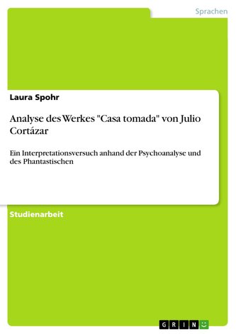 Analyse des Werkes \"Casa tomada\" von Julio Cortázar