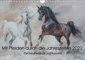 Mit Pferden durch die Jahreszeiten - Pferdebilder in Öl und Aquarell (Wandkalender 2022 DIN A4 quer)