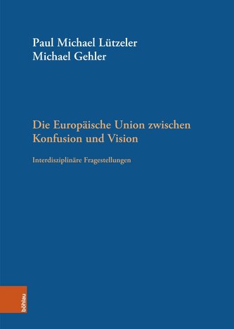 Die Europäische Union zwischen Konfusion und Vision