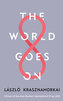 The World Goes On