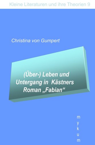 (Über-)Leben und Untergang in Kästners Roman \"Fabian\"
