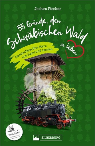 55 Gründe, den Schwäbischen Wald zu lieben