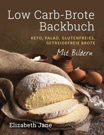 Low Carb-Brote Backbuch