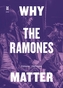 Why the Ramones Matter
