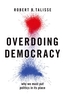 Overdoing Democracy