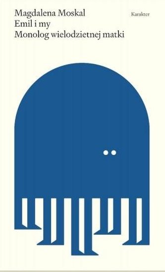Emil i my Monolog wielodzietnej matki