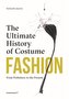Fashion: The Ultimate History of Costume: From Prehistory to the Present Day