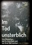 Im Tod unsterblich