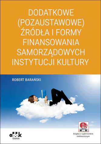 Dodatkowe (pozaustawowe) źródła i formy finansowania samorządowych instytucji kultury (z suplementem