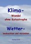 Klima - Wandel statt Katastrophe