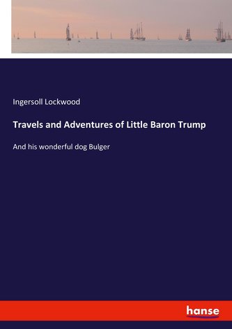 Travels and Adventures of Little Baron Trump