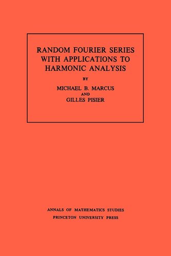 Random Fourier Series with Applications to Harmonic Analysis. (AM-101), Volume 101