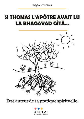 Si Thomas l'apôtre avait lu la bhagavad gîtâ...