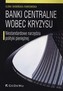 Banki centralne wobec kryzysu
