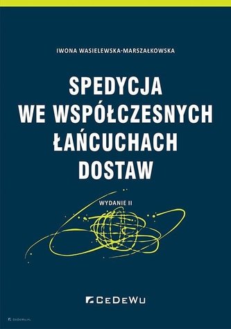 Spedycja we współczesnych łańcuchach dostaw (wyd. II)