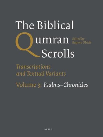 The Biblical Qumran Scrolls. Volume 3: Psalms-Chronicles: Transcriptions and Textual Variants